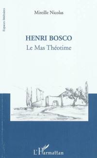 Henri Bosco : Le mas Théotime