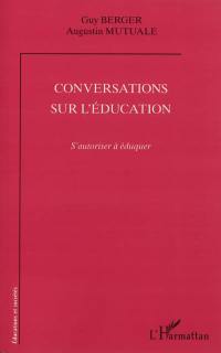 Conversations sur l'éducation : s'autoriser à éduquer