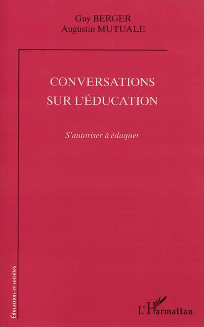 Conversations sur l'éducation : s'autoriser à éduquer