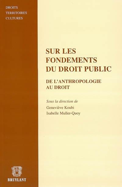 Sur les fondements du droit public : de l'anthropologie au droit