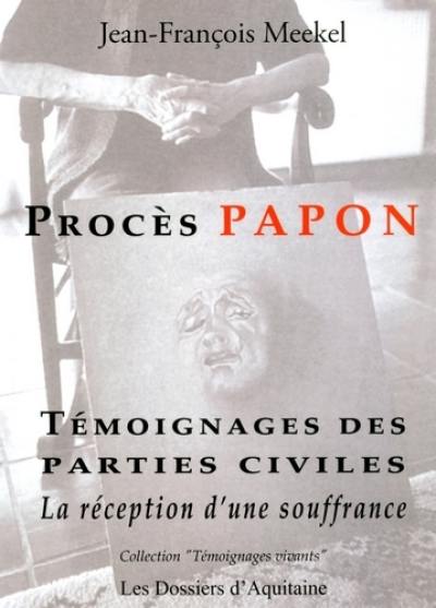 Procès Papon : témoignages des parties civiles : la réception d'une souffrance Procès Papon : témoignages des parties civiles : la réception d'une souffrance