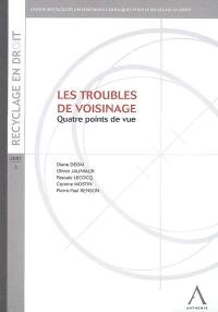 Les troubles de voisinage : quatre points de vue : actes du colloque du 22 novembre 2007