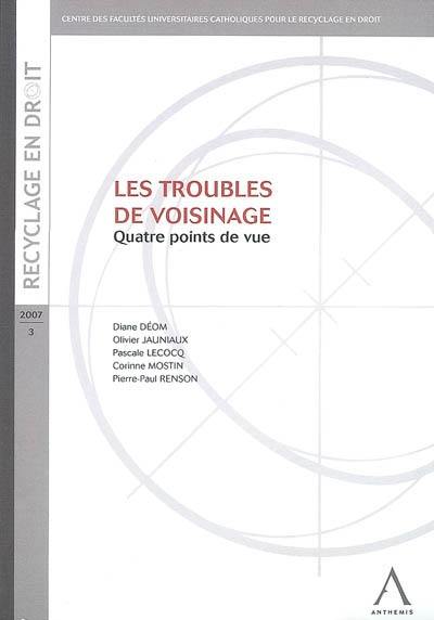 Les troubles de voisinage : quatre points de vue : actes du colloque du 22 novembre 2007