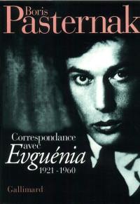 Correspondance avec Evguenia Pasternak, 1921-1960