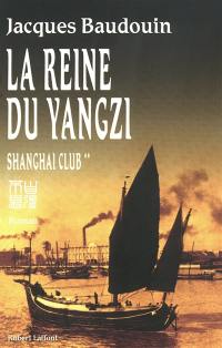 Shanghai Club. Vol. 2. La reine du Yangzi