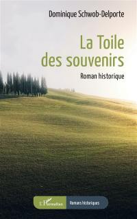 La toile des souvenirs : roman historique