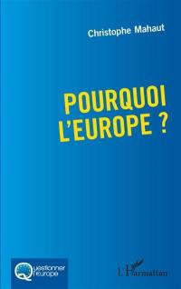 Pourquoi l'Europe ?