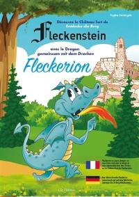 Découvre le château fort de Fleckenstein avec le dragon Fleckerion. Entdecke die Burg Fleckenstein gemeinsam mit dem Drachen Fleckerion