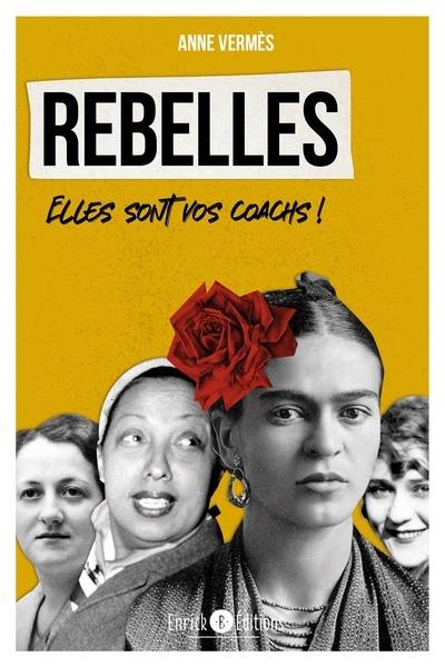 Rebelles : elles sont vos coachs !