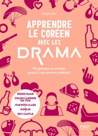 Apprendre le coréen avec les drama : progressez en coréen grâce à vos drama préférés !