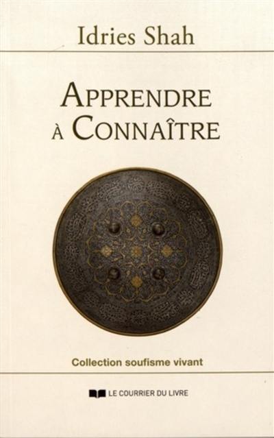 Apprendre à connaître : une philosophie pratique dans la tradition soufie