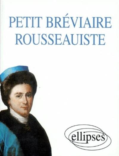 Petit bréviaire rousseauiste