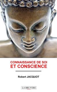 CONNAISSANCE DE SOI ET CONSCIENCE