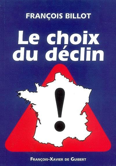 Le choix du déclin : essai