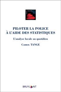 Piloter la police à l'aide des statistiques : l'analyse locale au quotidien