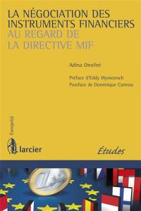 La négociation des instruments financiers au regard de la directive MIF