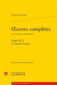 Oeuvres complètes. Vol. 4-2. Le second curieux ou Second discours de la nature du monde et de ses parties