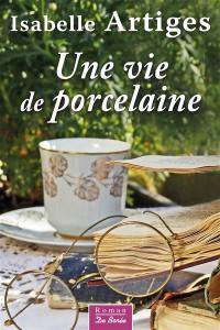 Une vie de porcelaine