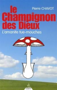 Le champignon des dieux : l'amanite tue-mouche