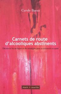 Carnets de route d'alcooliques abstinents : découvrir les tactiques et des stratégies pour se maintenir en santé