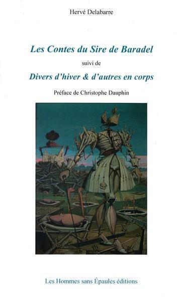 Les contes du sire de Baradel. Divers d'hiver & d'autres en corps