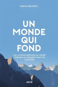 Un monde qui fond : le vivant en montagne