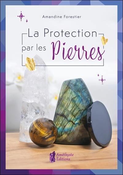 La protection par les pierres La protection par les pierres