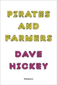 Dave Hickey Pirates and Farmers Essays on Taste