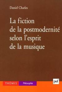 La fiction de la postmodernité, selon l'esprit de la musique