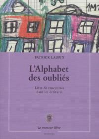 L'alphabet des oubliés : livre de rencontre dans les écritures