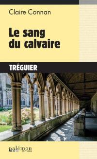 Le sang du calvaire : Tréguier