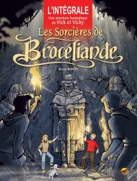 Une aventure extraordinaire de Vick et Vicky : l'intégrale. Les sorcières de Brocéliande : l'intégrale