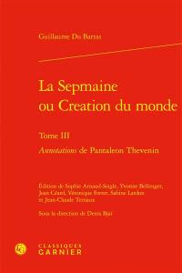 La Sepmaine ou Création du monde. Vol. 3. Annotations de Pantaléon Thévenin