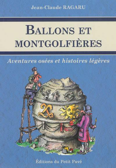 Ballons et montgolfières : aventures osées et histoires légères