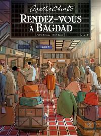 Rendez-vous à Bagdad. Vol. 1