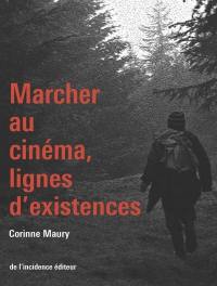 Marcher au cinéma, lignes d'existences