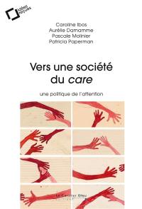 Vers une société du care : une politique de l'attention