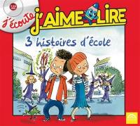 J'aime lire : j'écoute, 7-10 ans : 3 histoires d'école