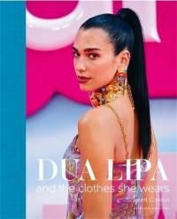 Dua Lipa and the Clothes She Wears