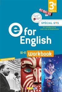 E for English 3e, cycle 4, A2-B1 : workbook, spécial dys : nouveau programme