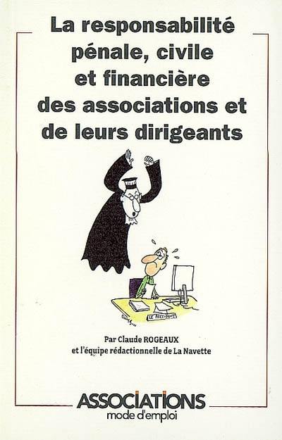 La responsabilité pénale, civile et financière des associations et de leurs dirigeants