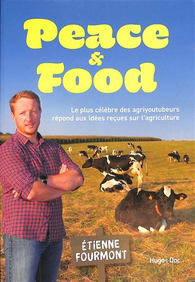 Peace & food : le plus célèbre des agriyoutubeurs répond aux idées reçues sur l'agriculture