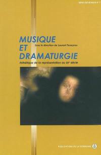 Musique et dramaturgie : esthétique de la représentation au XXe siècle