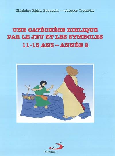 Une catéchèse biblique par le jeu et les symboles, 2e