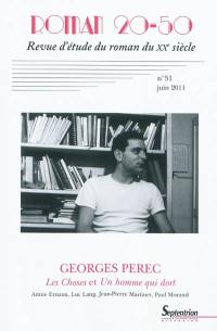 Roman 20-50, n° 51. Georges Perec : Les choses et Un homme qui dort