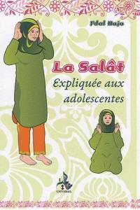 La salat expliquée aux adolescentes