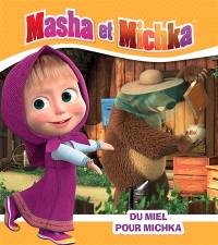 Masha et Michka. Du miel pour Michka