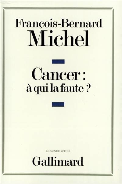 Cancer : à qui la faute ?