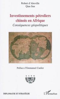 Investissements pétroliers chinois en Afrique : conséquences géopolitiques
