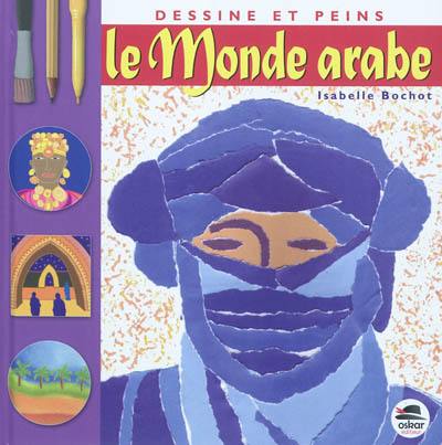 Dessine et peins le monde arabe